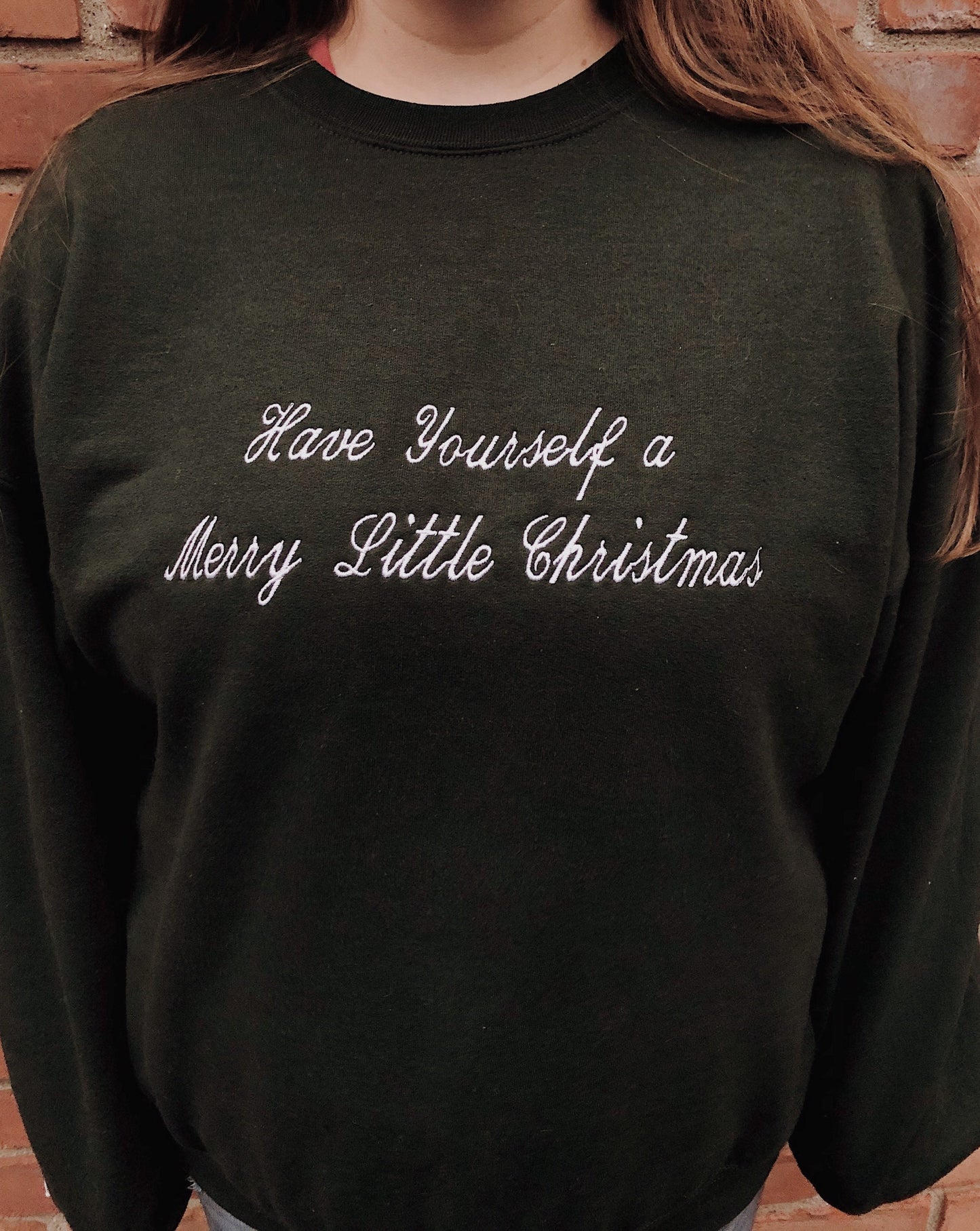 Have Yourself A Merry Little Christmas Embroidered Sweatshirt