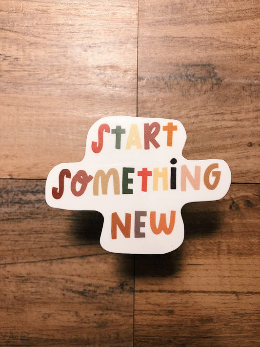 Start Something New Quote Sticker