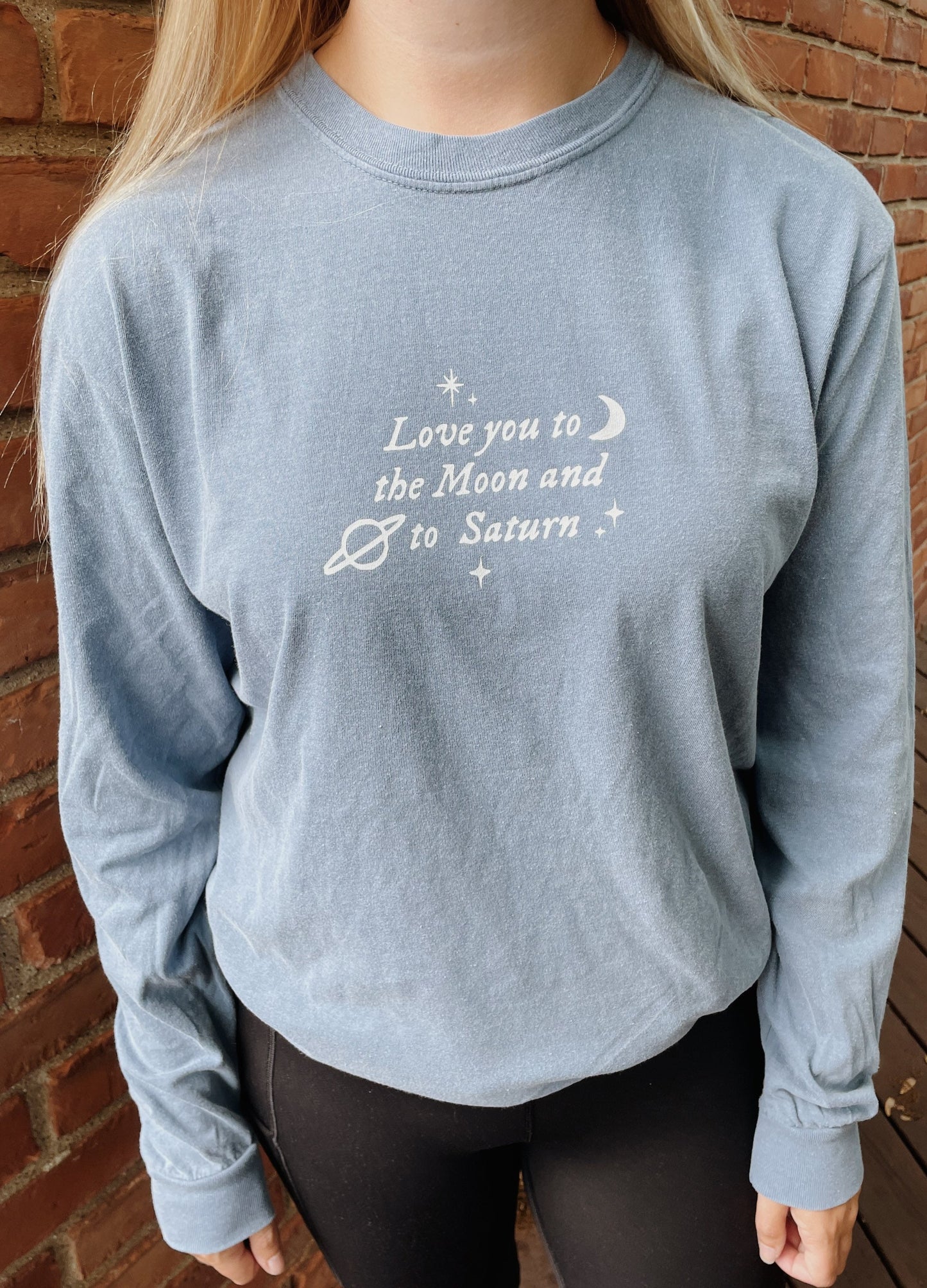 Love You to the Moon and to Saturn Long Sleeve T-Shirt